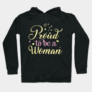Proud to be a woman, quote Hoodie